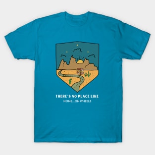 There's no place like home...on wheels T-Shirt